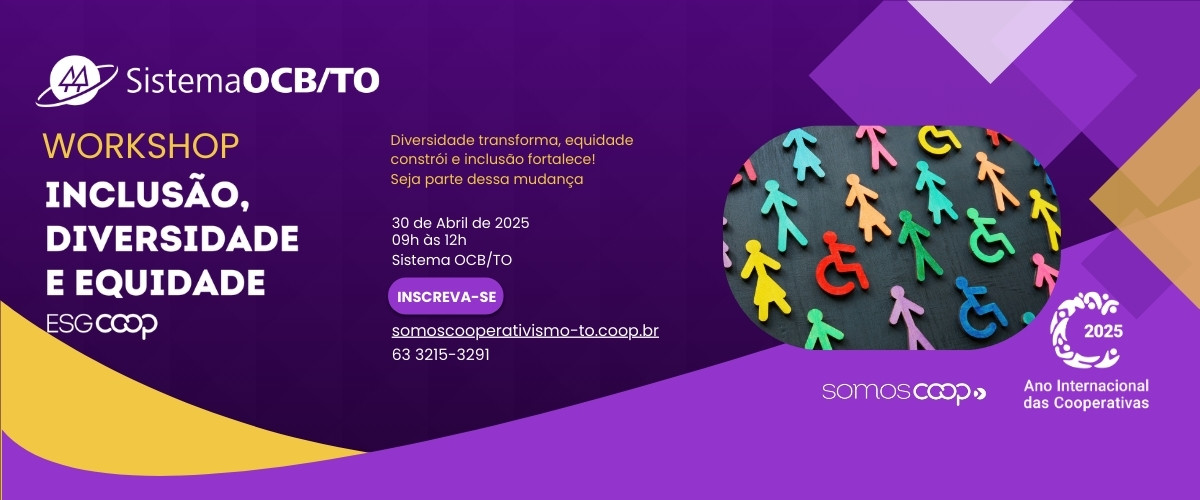 SAVE THE DATE: 30/04. OCB/TO PROMOVE WORSKSHOP DE INOVAÇÃO, DIVERSIDADE E EQUIDADE E LANÇAMENTO DO DIA DE COOPERAR.